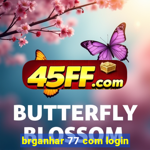 brganhar 77 com login